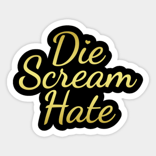 Die Scream Hate Sticker